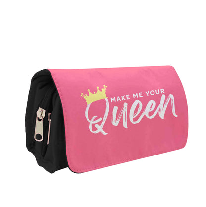 Make Me Your Queen Pencil Case