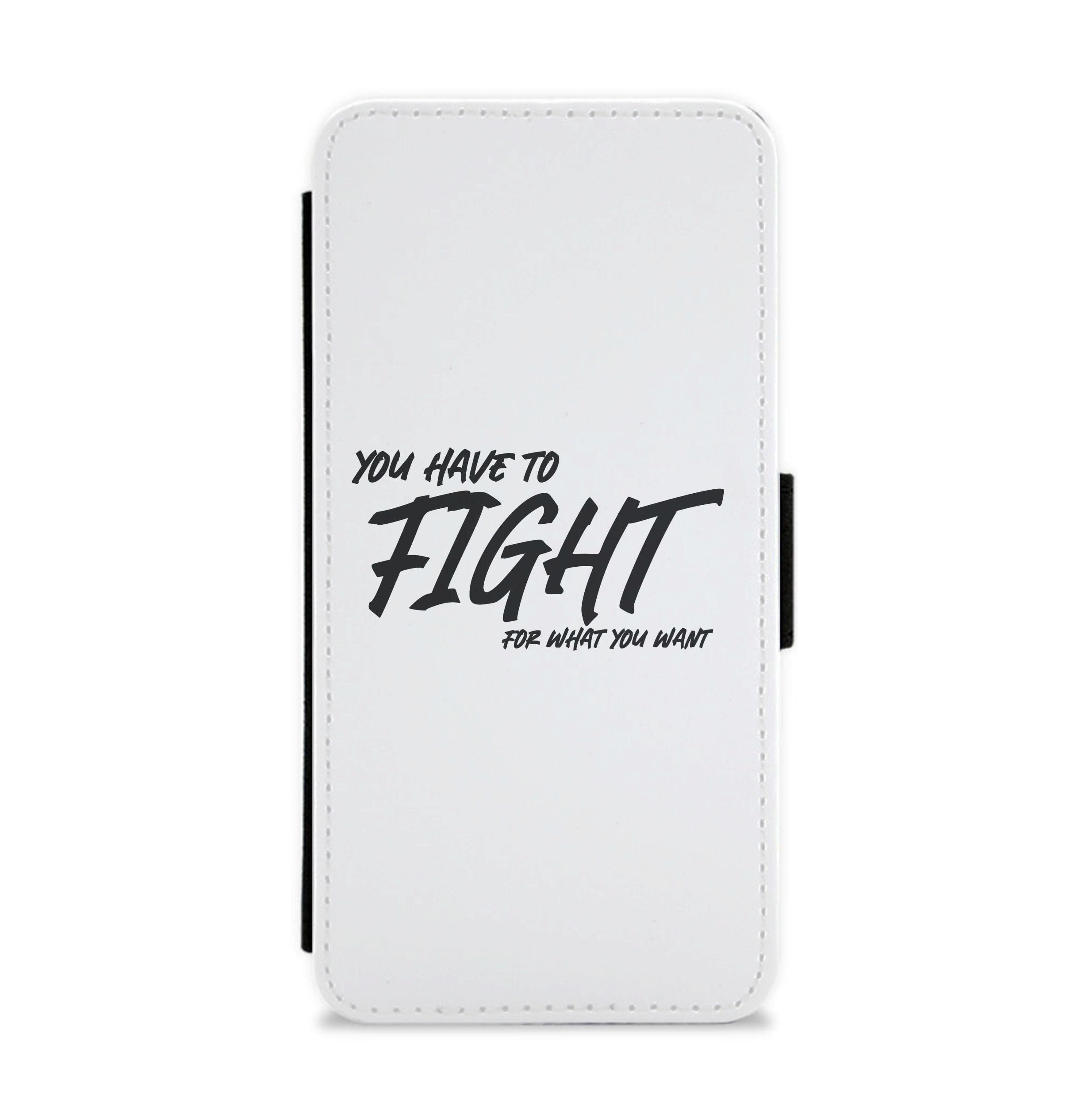 You Have To Fight Flip / Wallet Phone Case