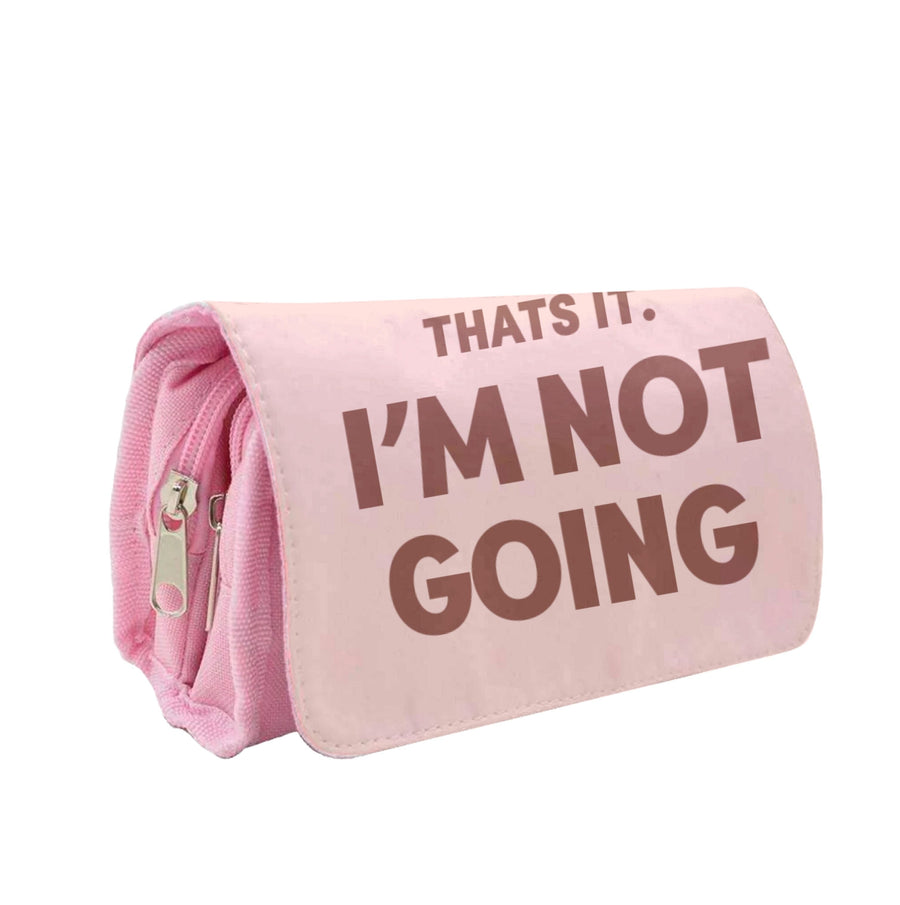 That's It I'm Not Going - Grinch Pencil Case
