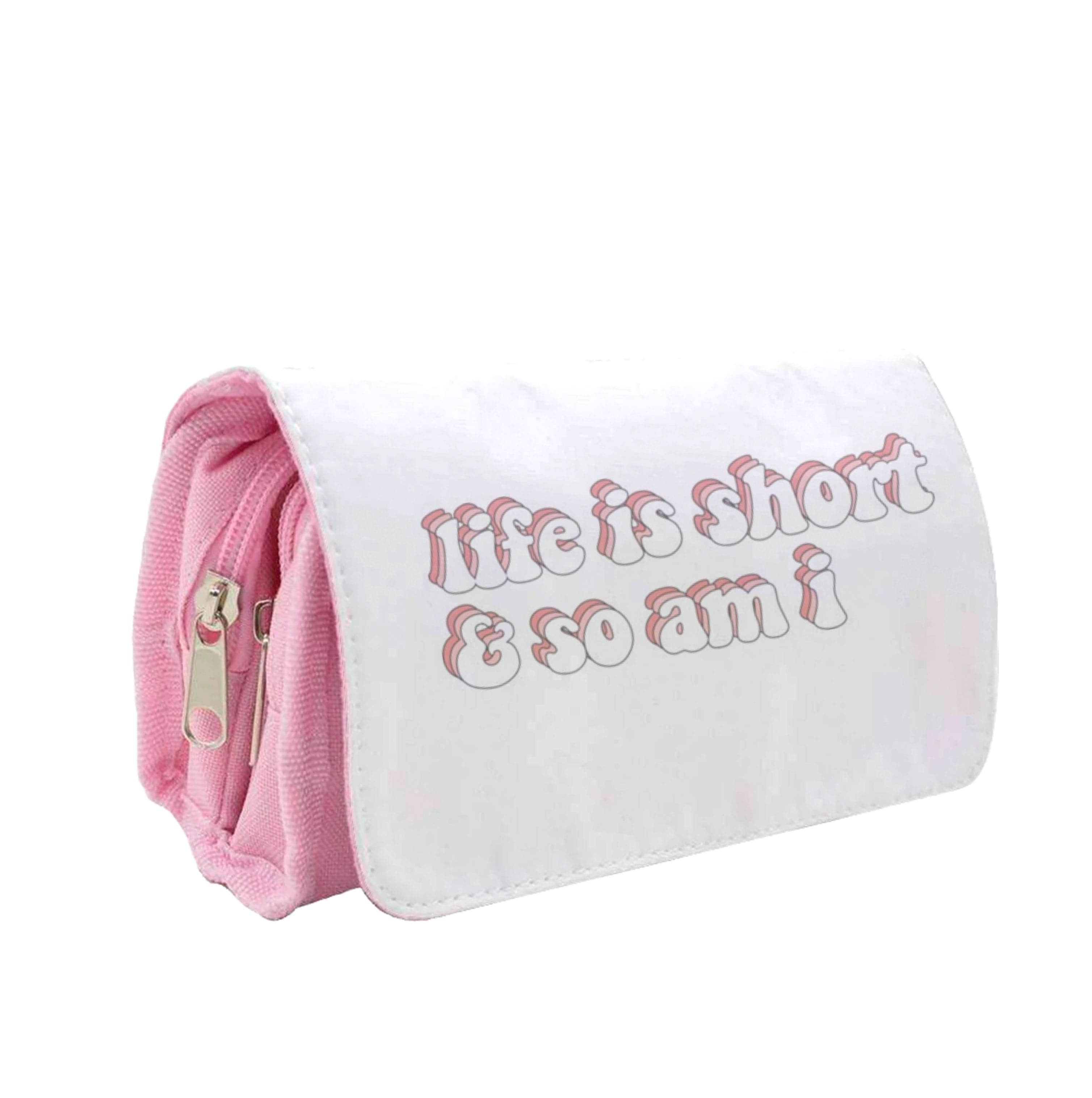 ife Is Short And So Am I - TikTok Pencil Case