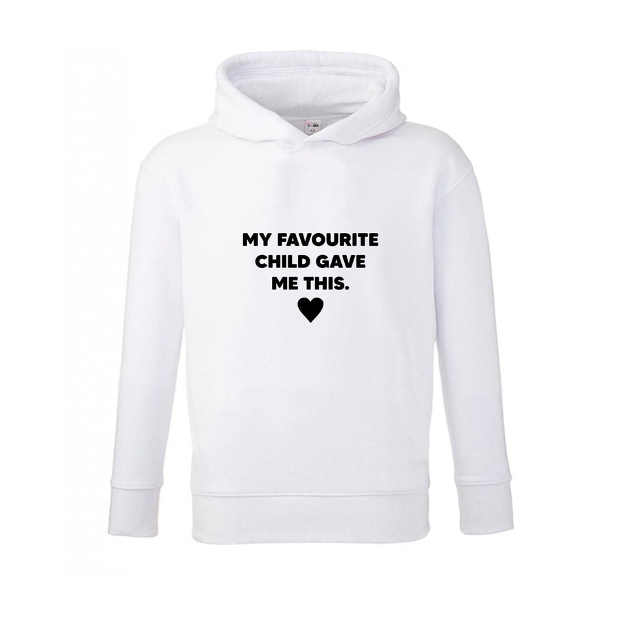 My Favourite Child Gave Me This - Mothers Day Kids Hoodie