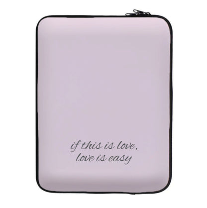 If This Is Love, Love Is Easy - McBand Laptop Sleeve