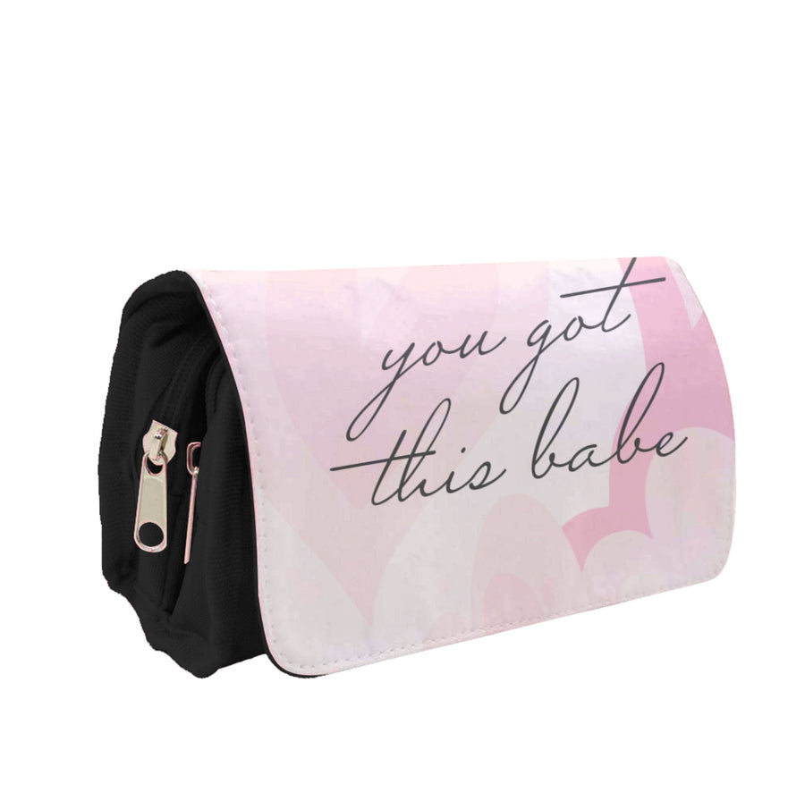You Got This Babe - Sassy Quotes Pencil Case