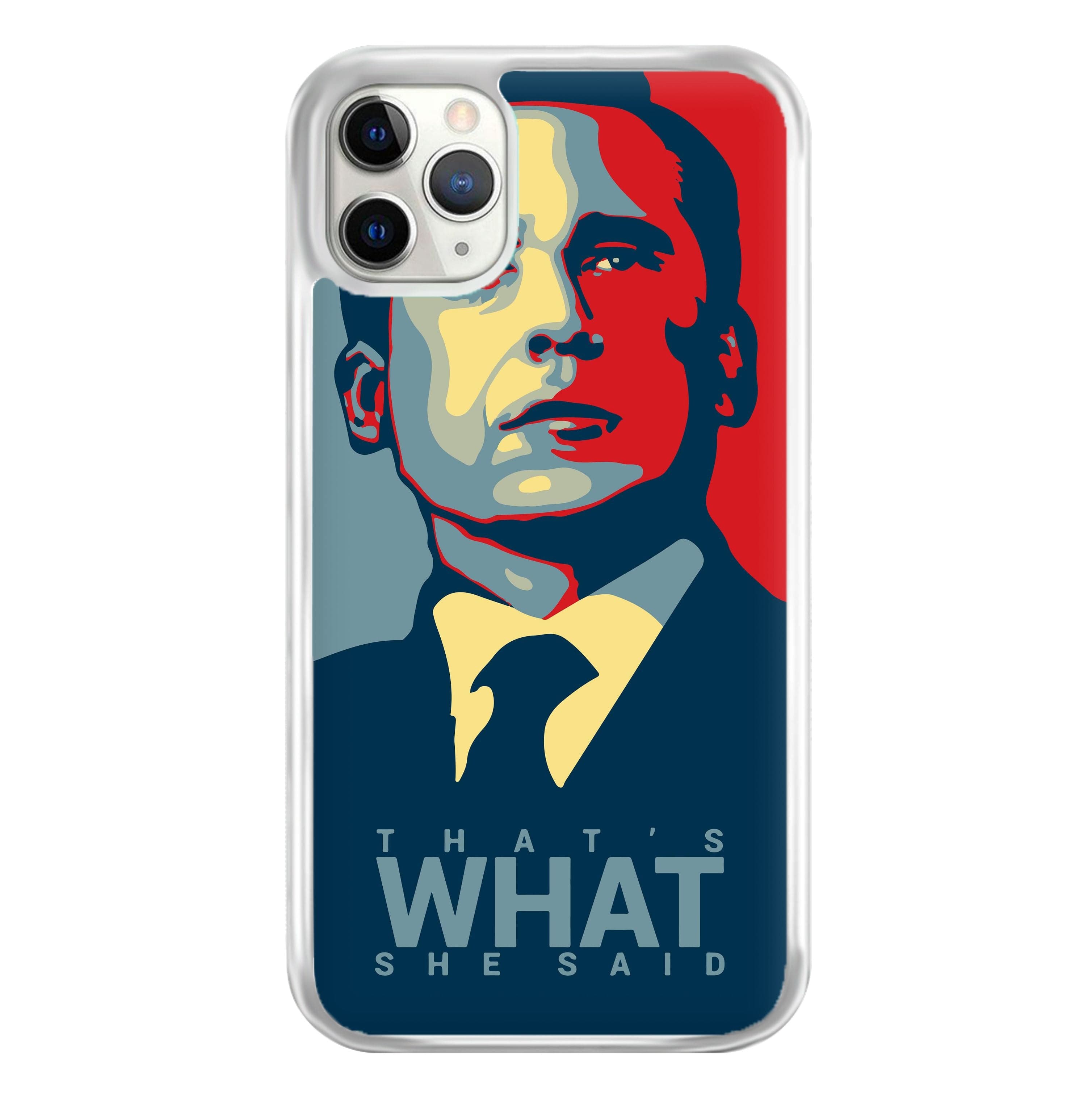 That's What She Said Phone Case