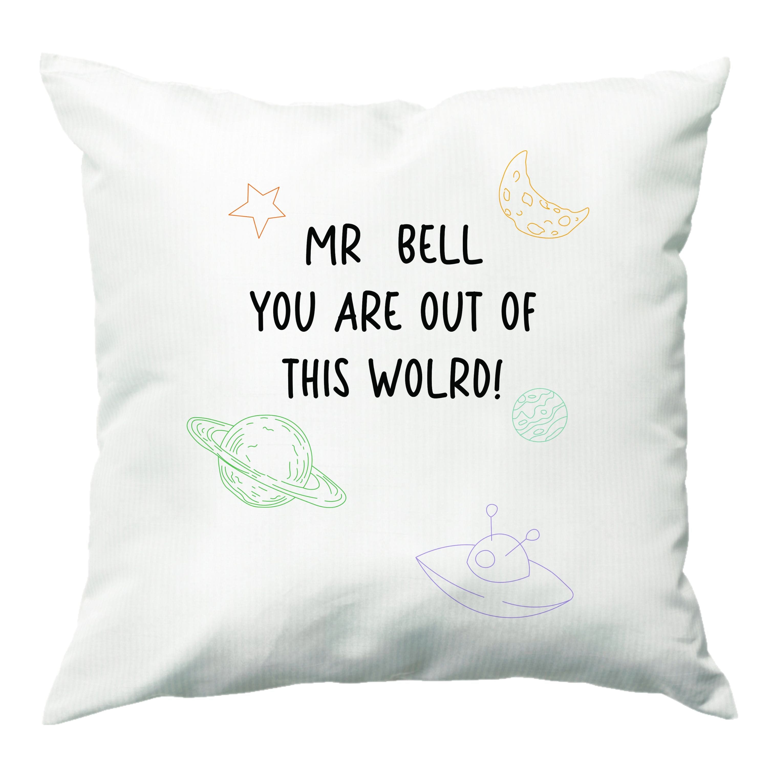 You Are Out Of This World - Personalised Teachers Gift Cushion