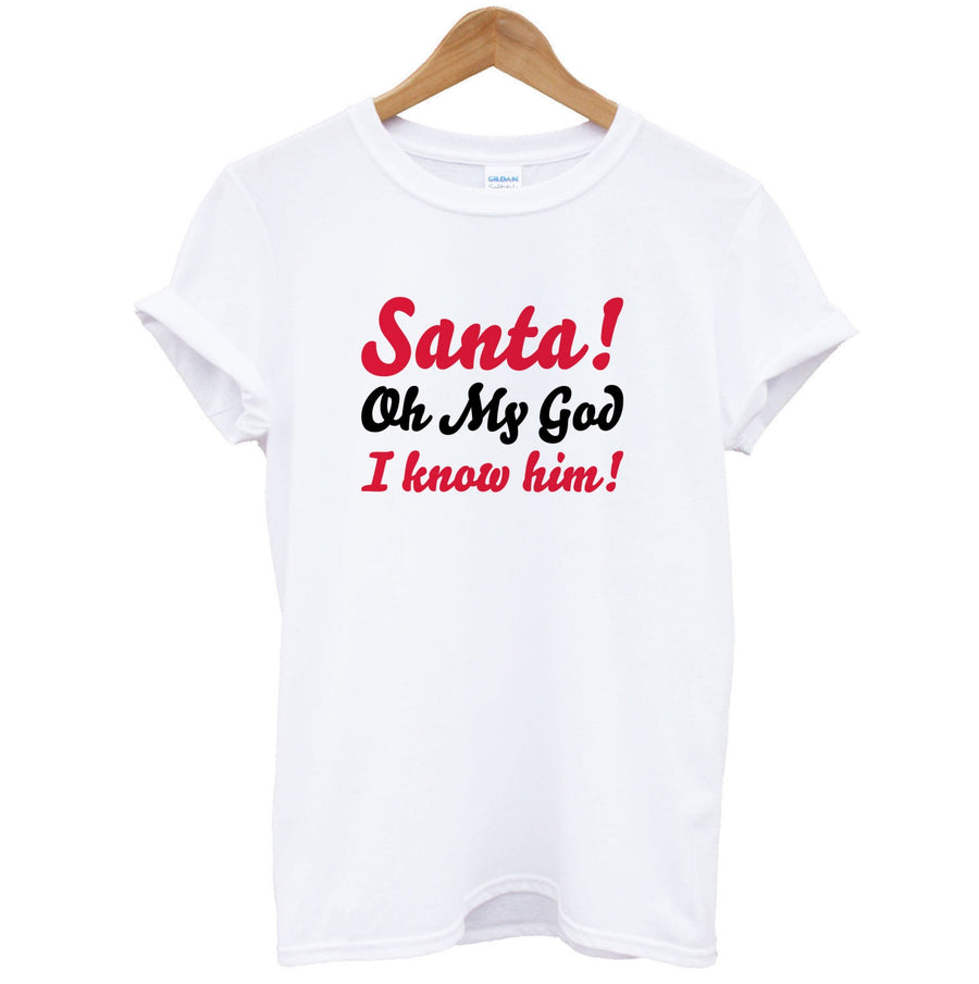 Santa Oh My God I Know Him - Elf T-Shirt
