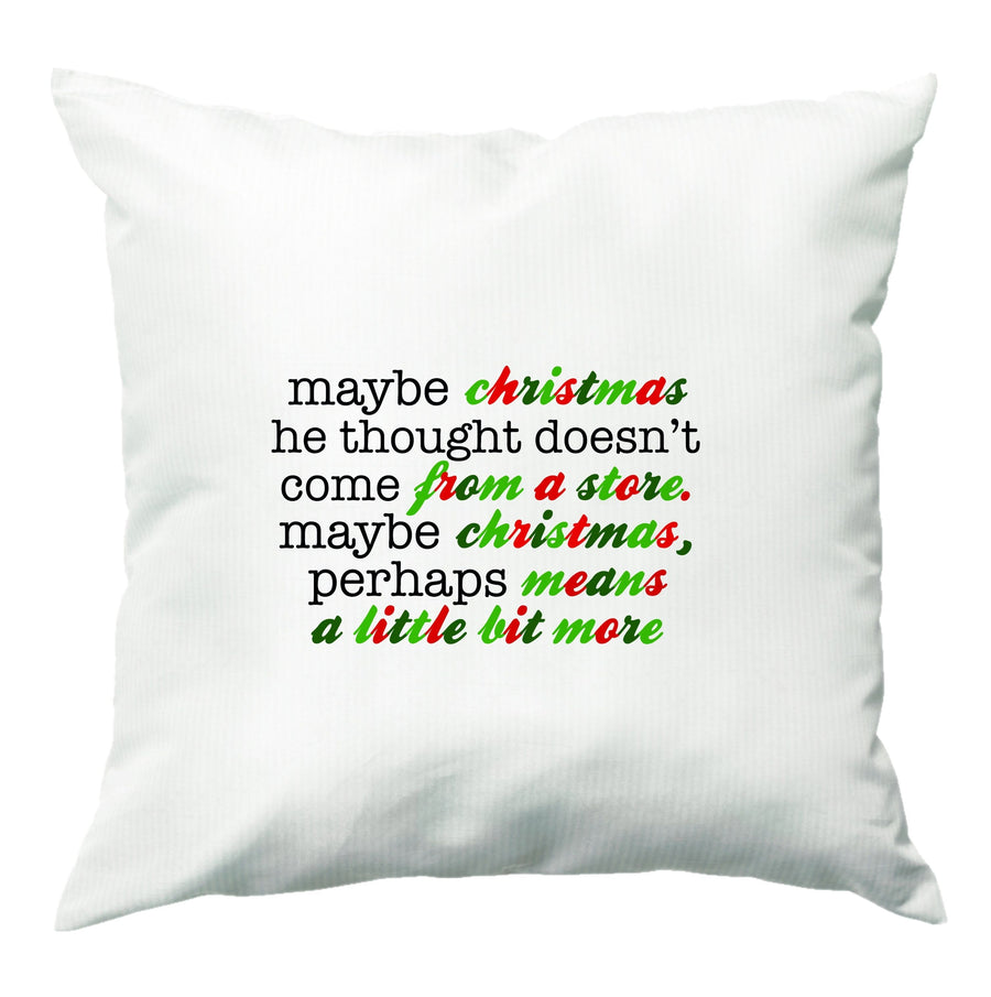 Maybe Christmas He Thought - Grinch Cushion