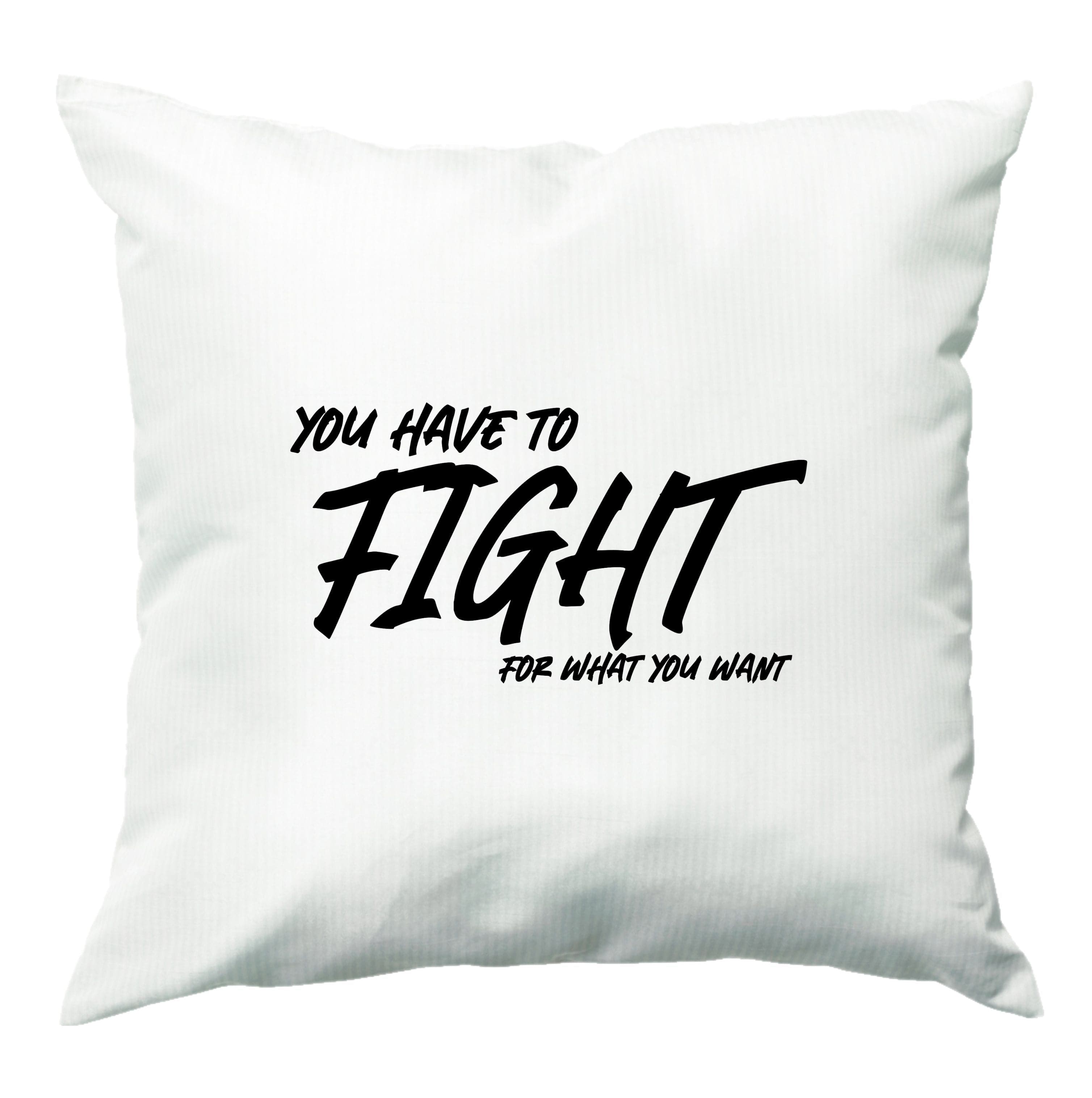 You Have To Fight Cushion