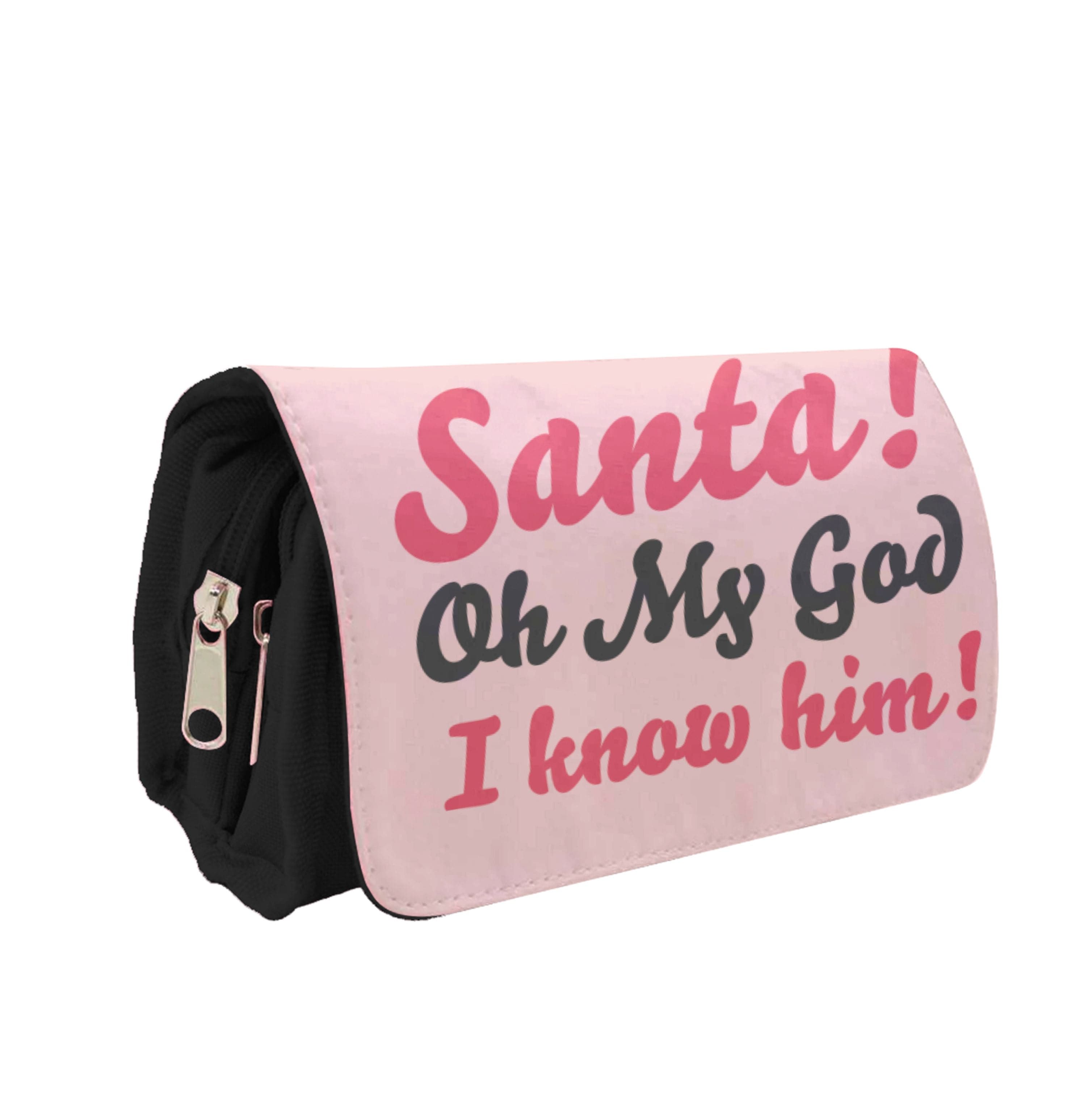 Santa Oh My God I Know Him - Elf Pencil Case