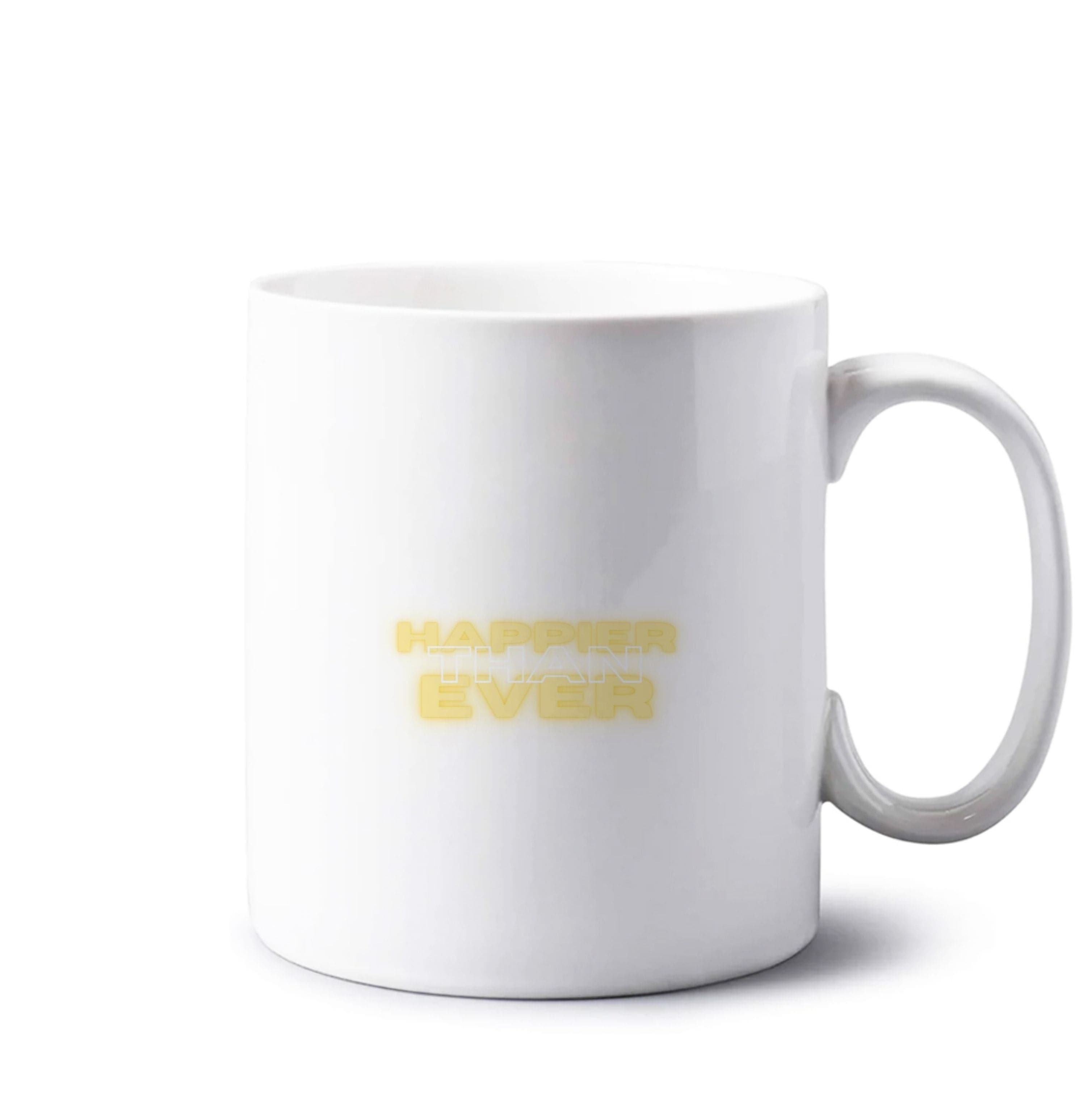 Happier Than Ever - Sassy Quote Mug