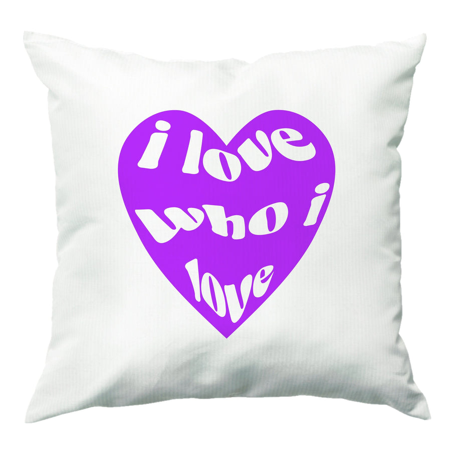 I love who I love - Pride Cushion