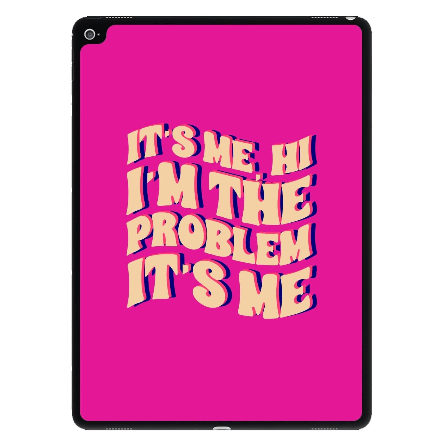 I'm The Problem It's Me - Taylor iPad Case