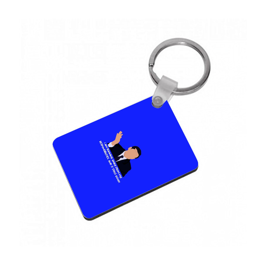 I Am Running Away From My Responsibilities - The Office Keyring