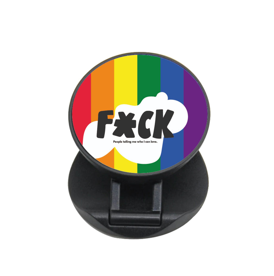 F'ck people telling me who i can love - Pride FunGrip