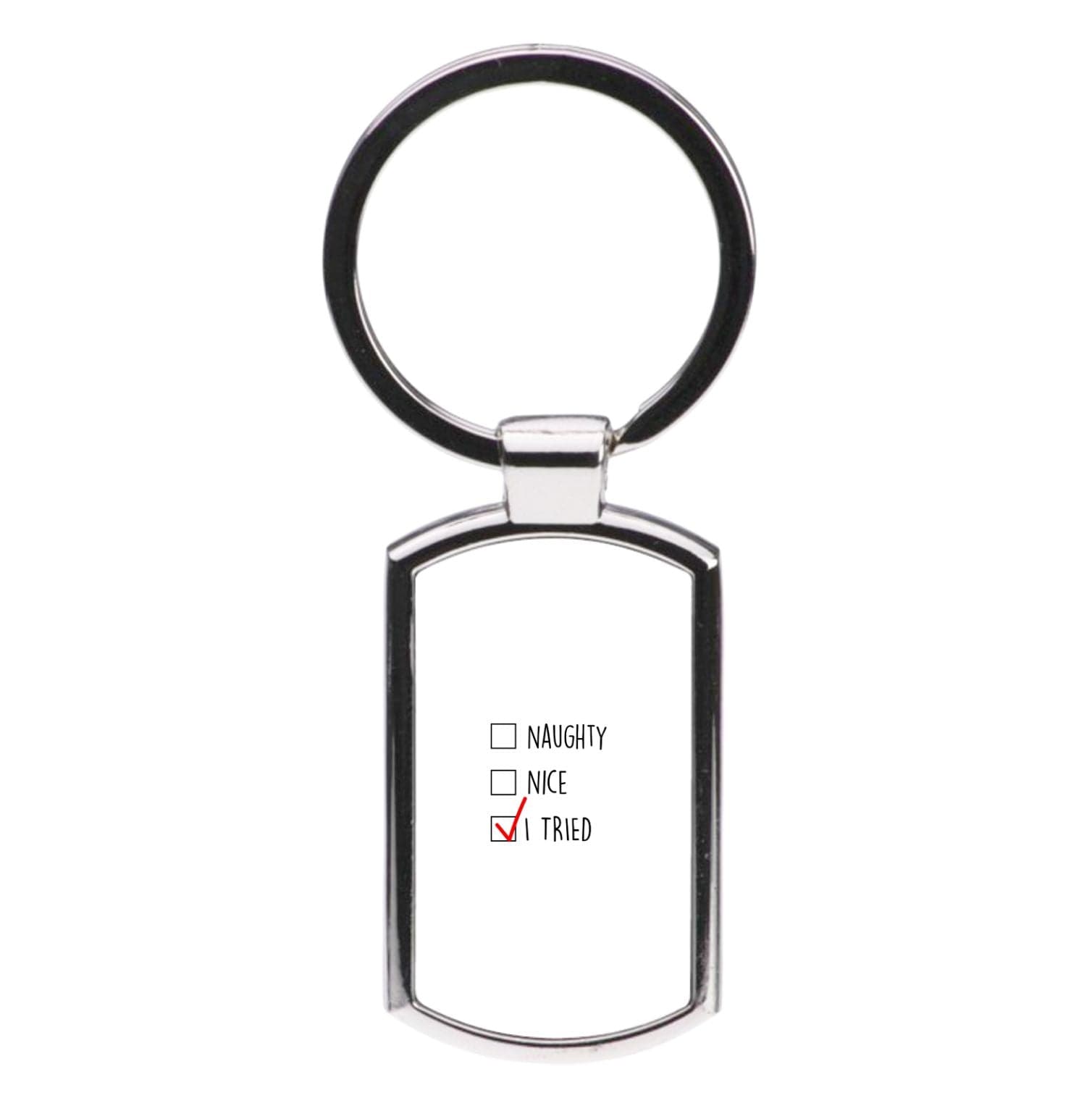 I Tried - Naughty Or Nice  Luxury Keyring