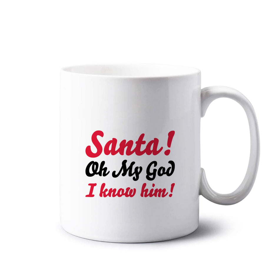 Santa Oh My God I Know Him - Elf Mug