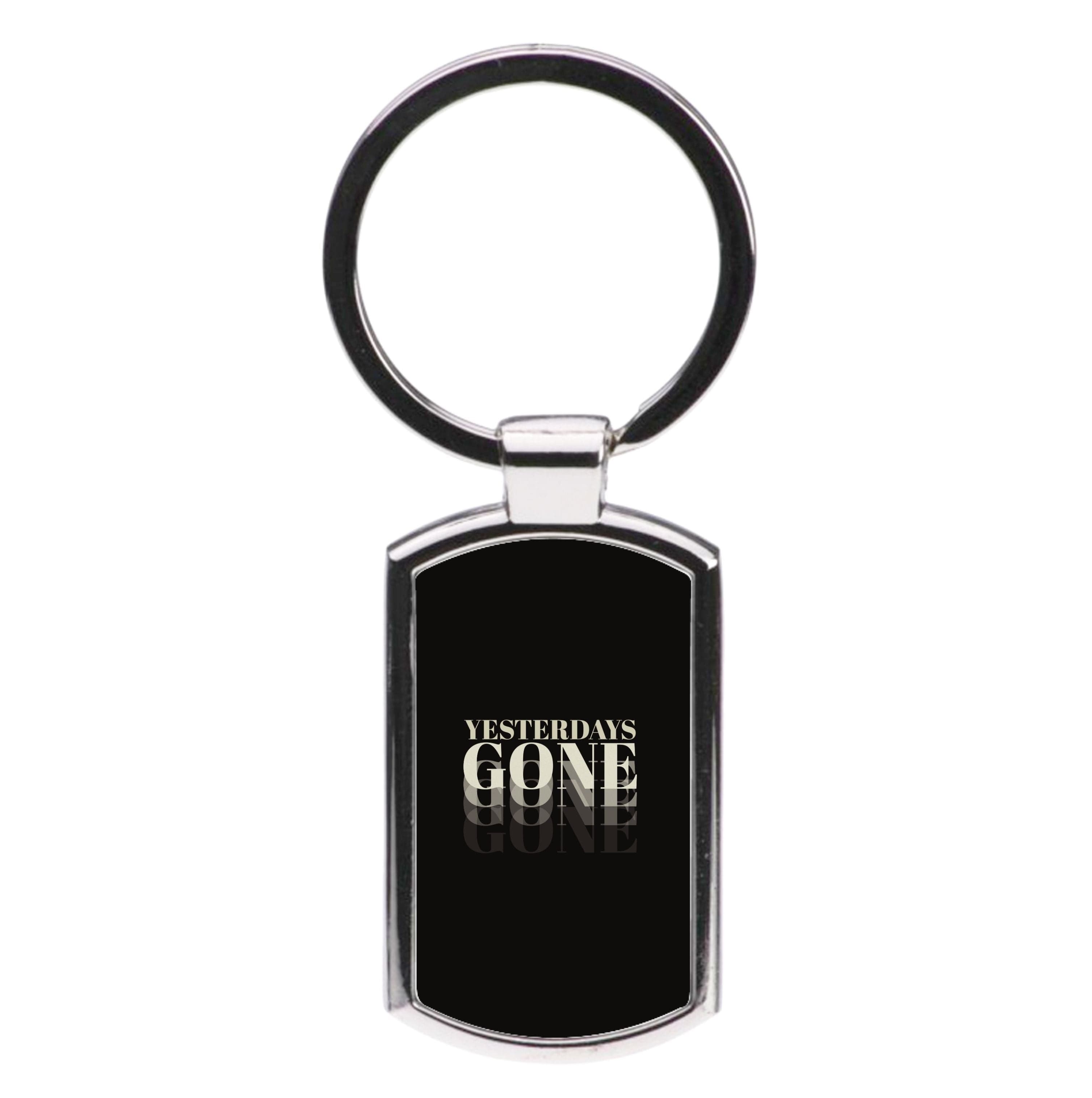 Yesterdays Gone - Luxury Keyring