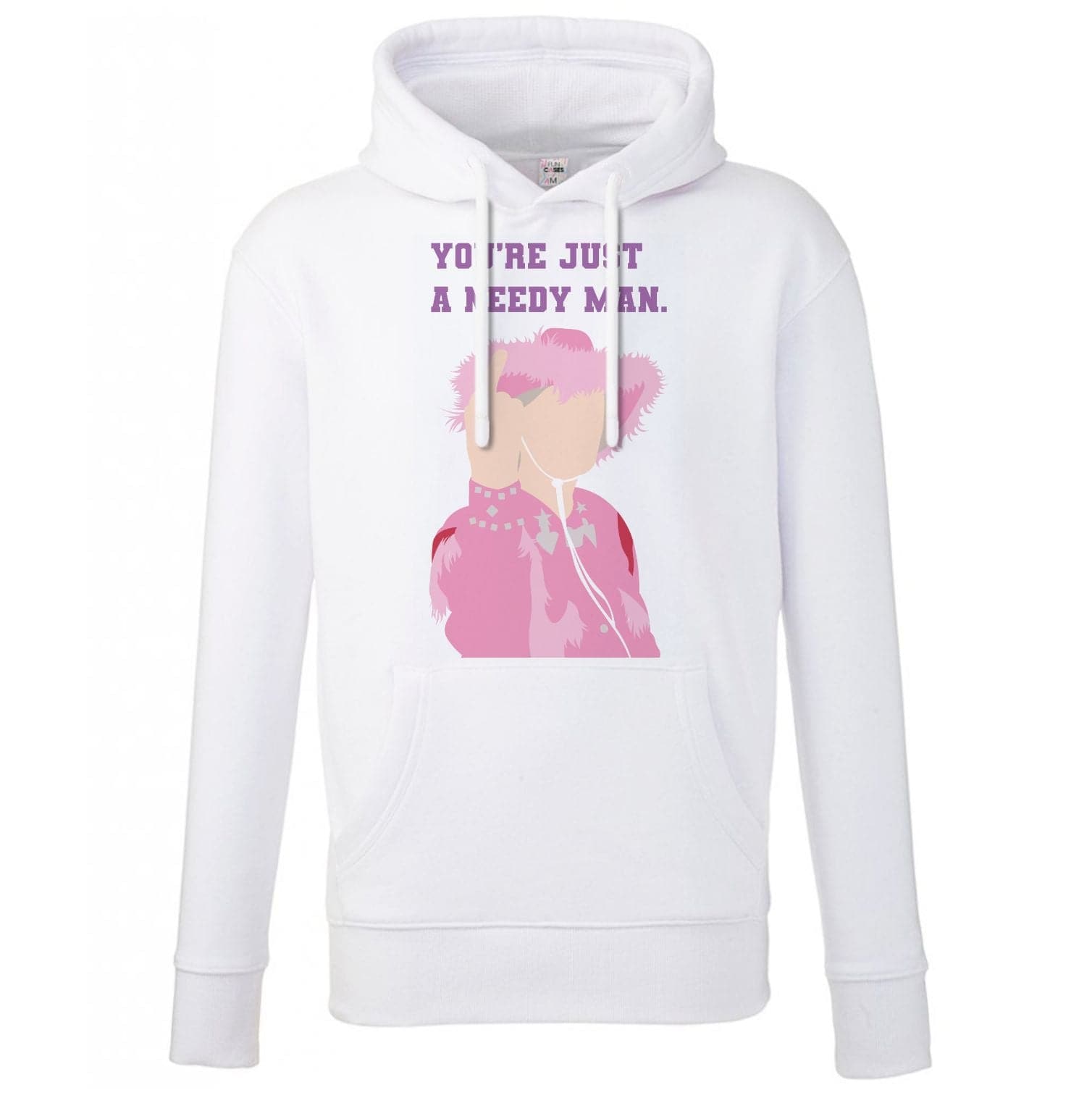 You're Just A Needy Man Hoodie