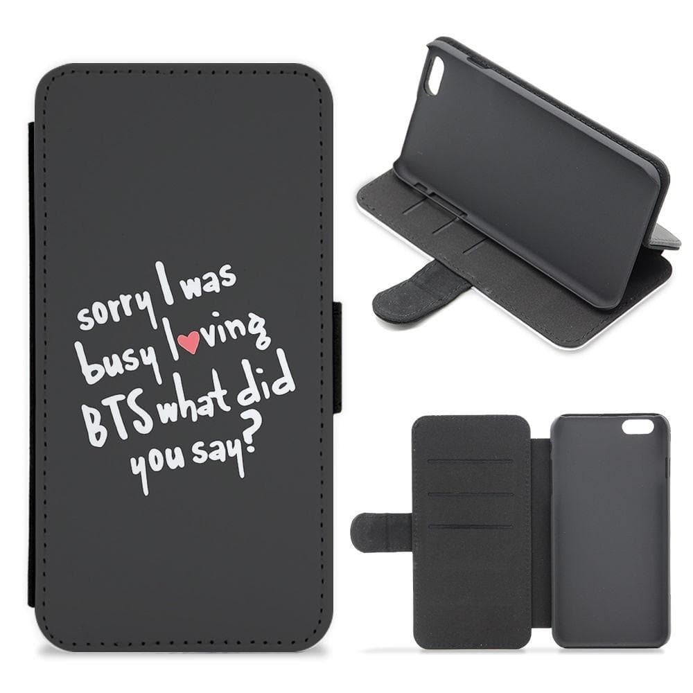 Sorry I Was Busy Loving BTS Flip Wallet Phone Case - Fun Cases