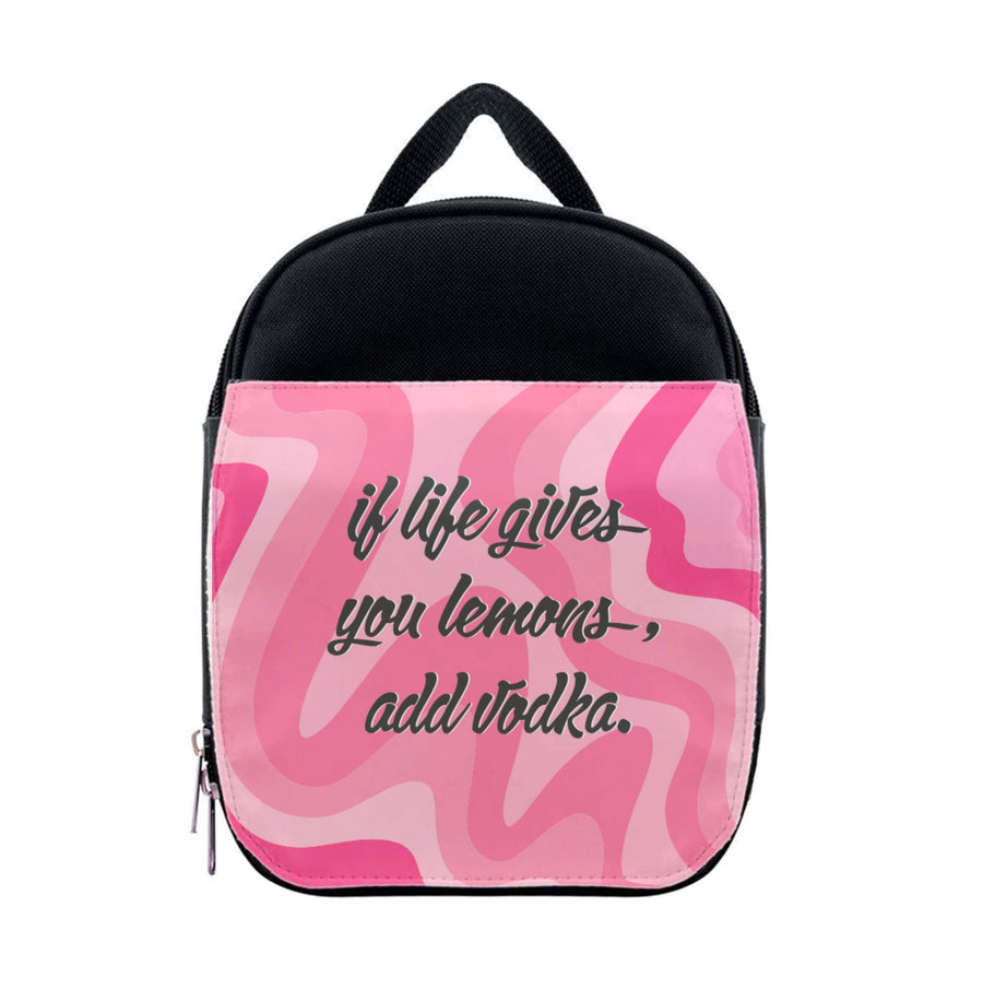 If Life Gives You Lemons, Add Vodka - Sassy Quotes Lunchbox