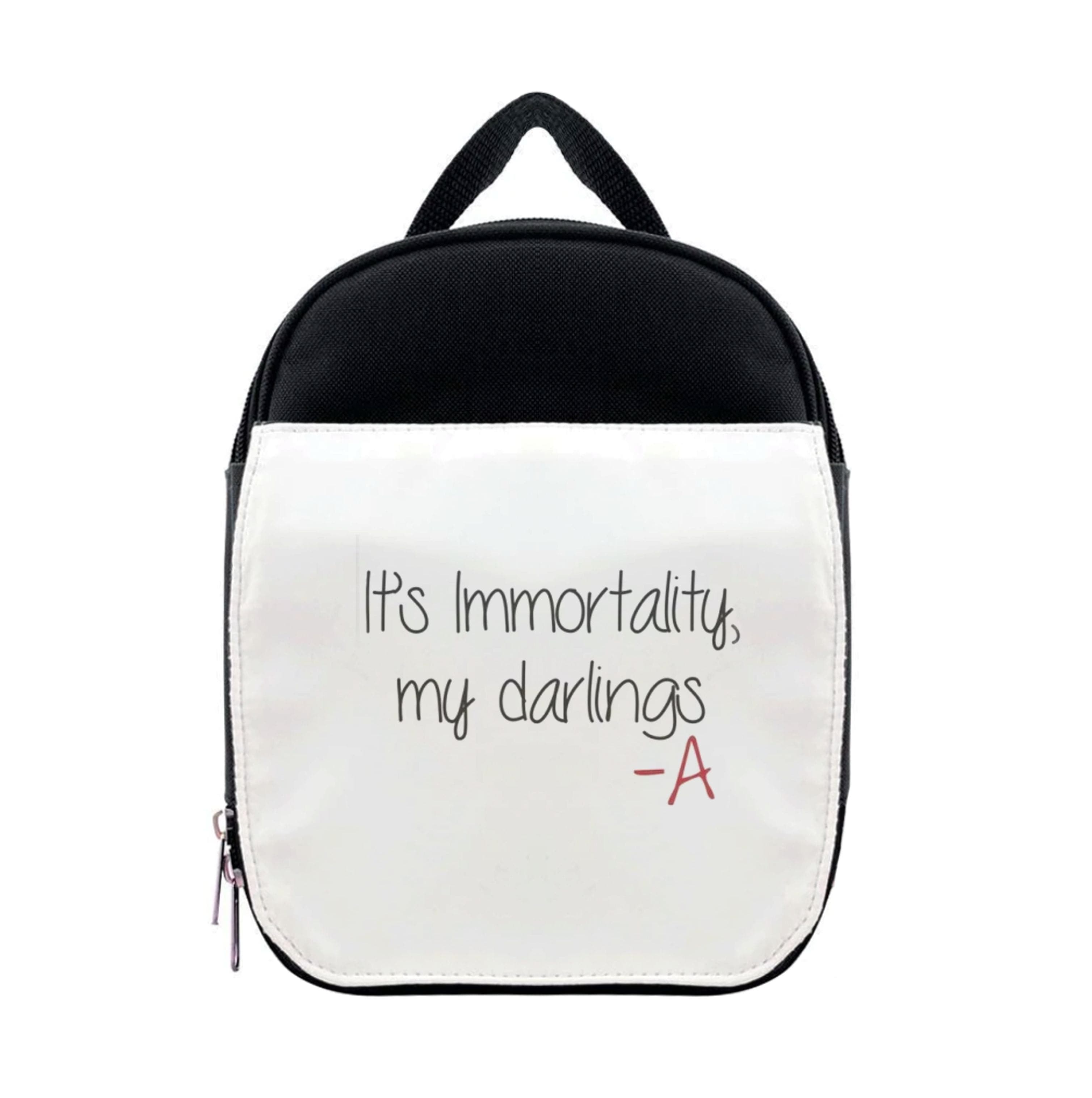 It's Immortality My Darlings - PLL Lunchbox