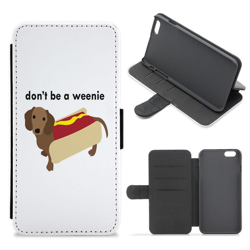 Don't Be A Weenie - Dachshund Flip / Wallet Phone Case - Fun Cases