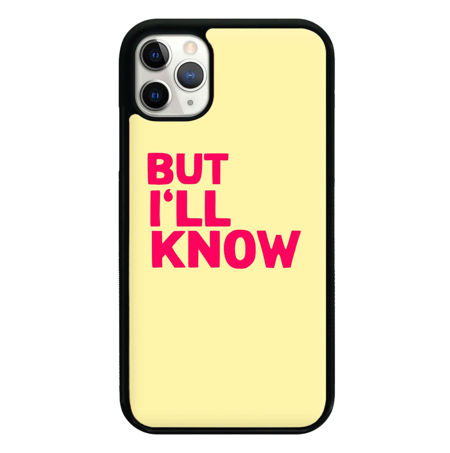 But I'll Know - TikTok Trends Phone Case