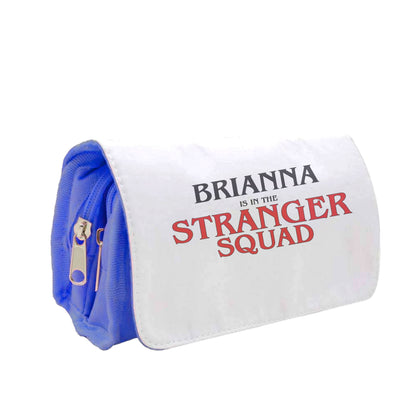 Stranger Squad - Personalised Stranger Pencil Case