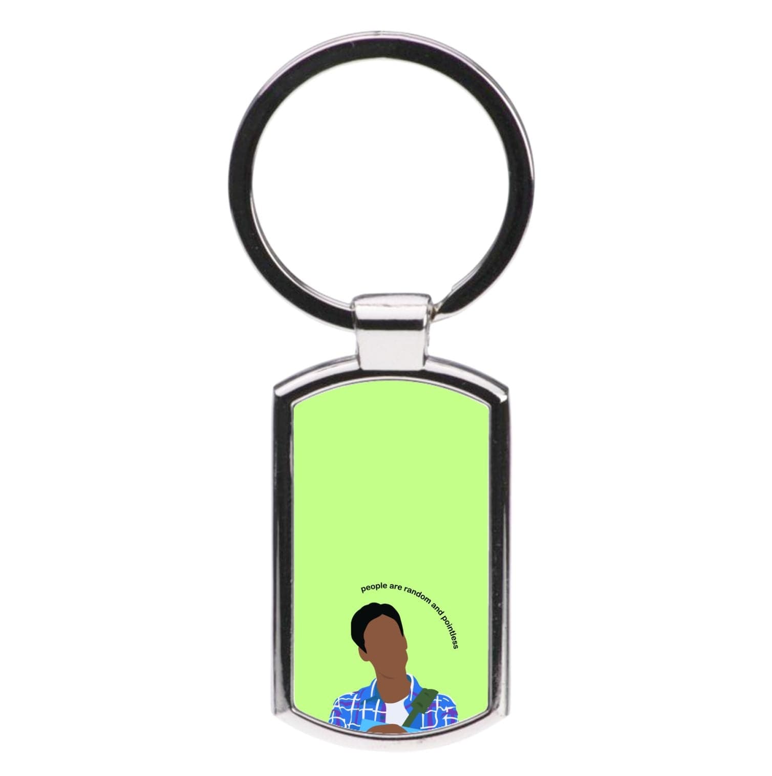 People Are Random And Pointless - Community Luxury Keyring