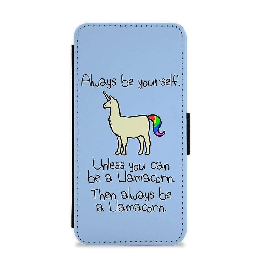 Always Be Yourself, Unless You Can Be A Llamacorn Flip / Wallet Phone Case - Fun Cases