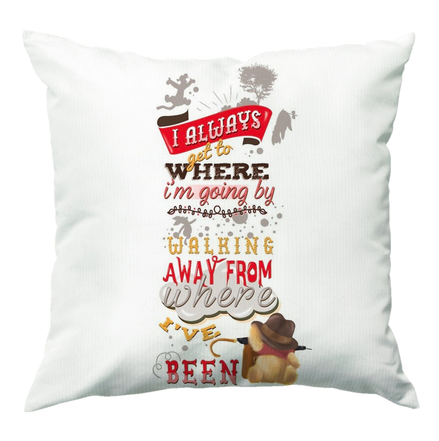 I Always Get Where I'm Going - Winnie The Pooh Quote Cushion