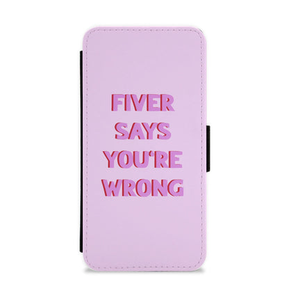 Fiver Says You're Wrong Flip / Wallet Phone Case