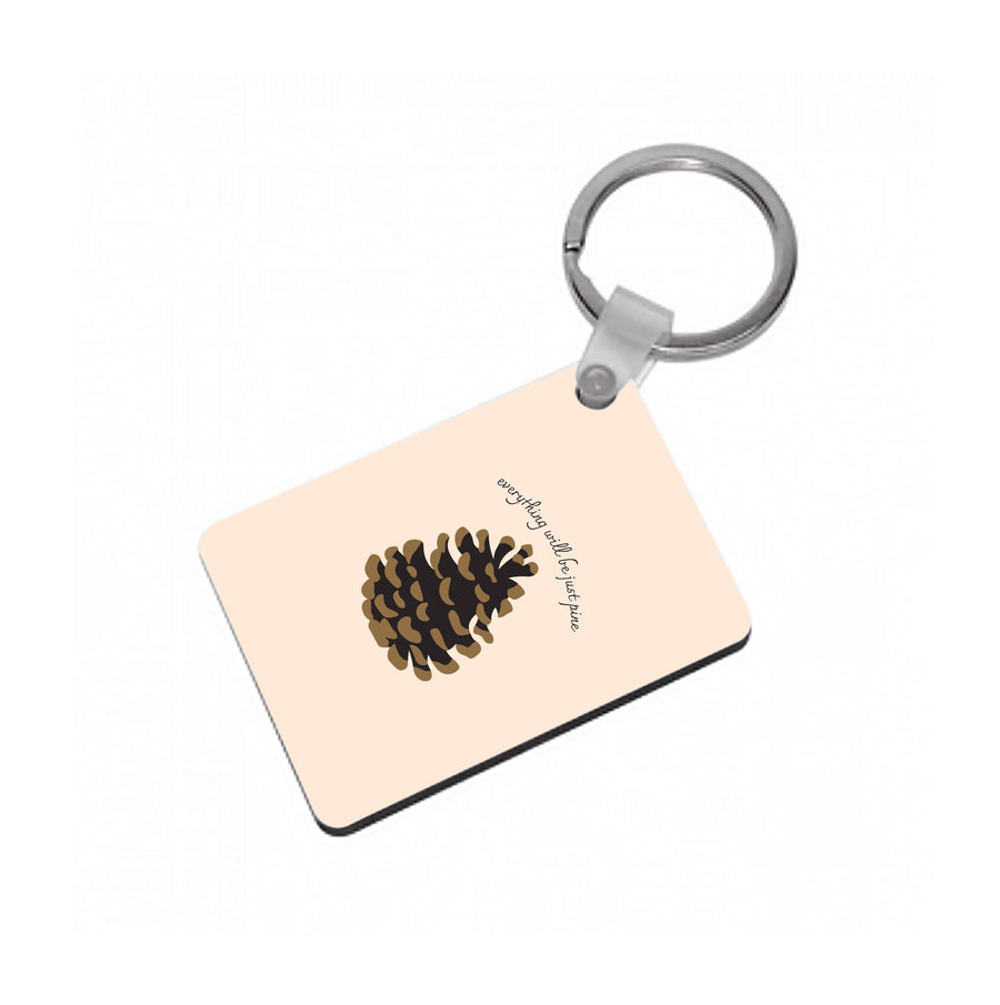 Everything Will Be Just Pine - Autumn Keyring