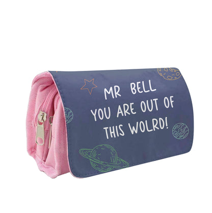 You Are Out Of This World - Personalised Teachers Gift Pencil Case