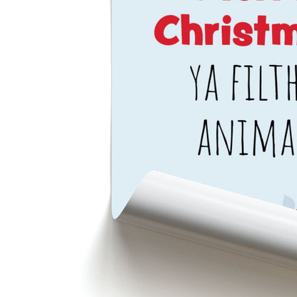 Merry Christmas Ya Filthy Animal Poster