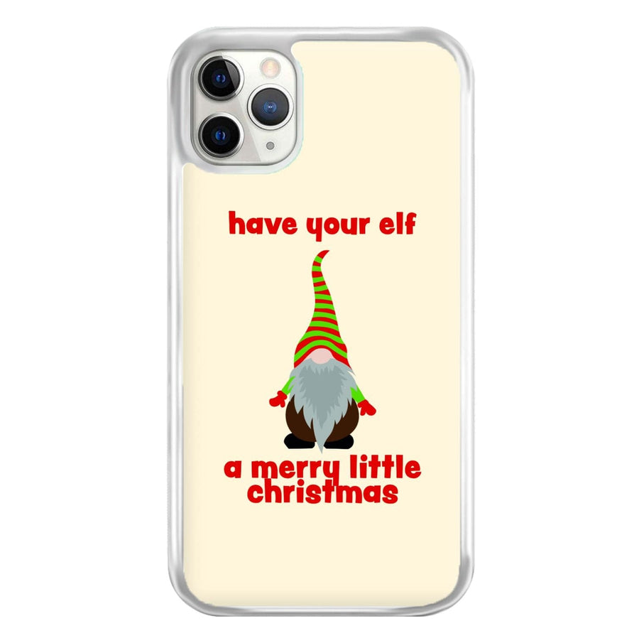 Have Your Elf A Merry Little Christmas Phone Case