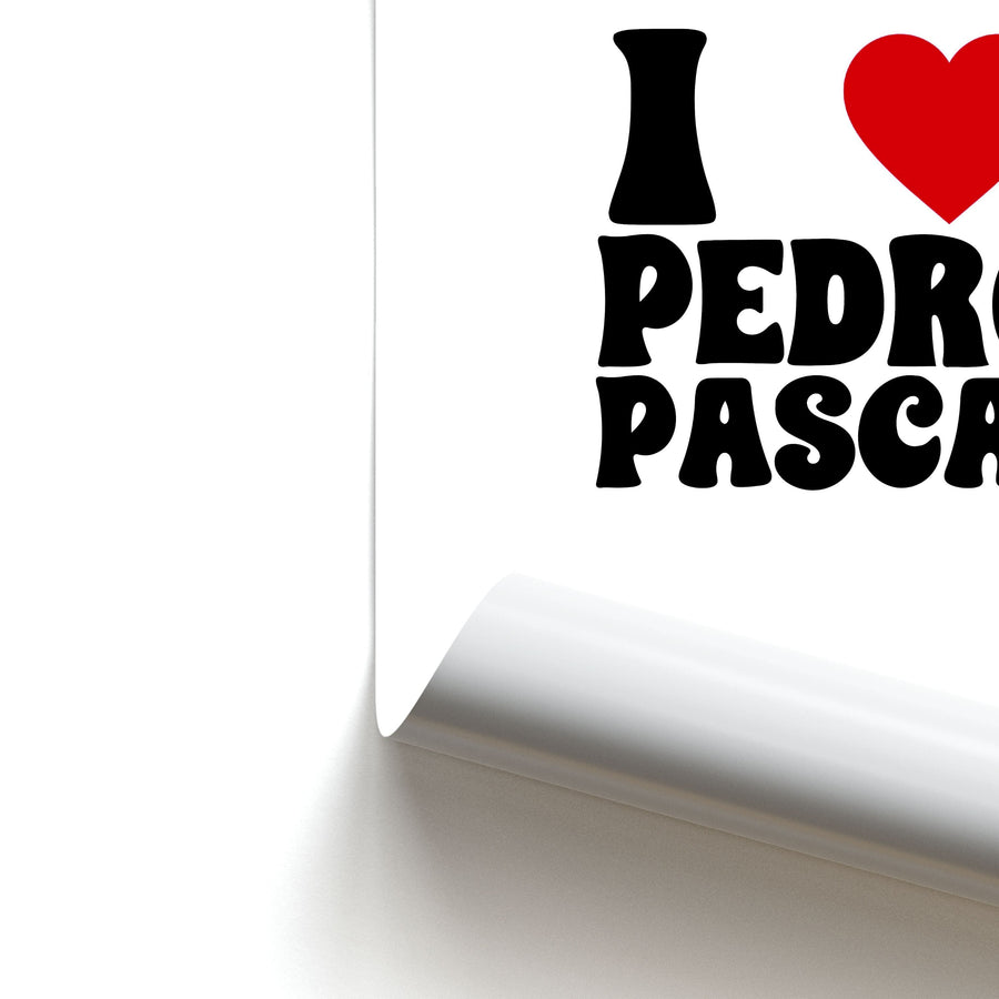 I Love Pedro Pascal Poster