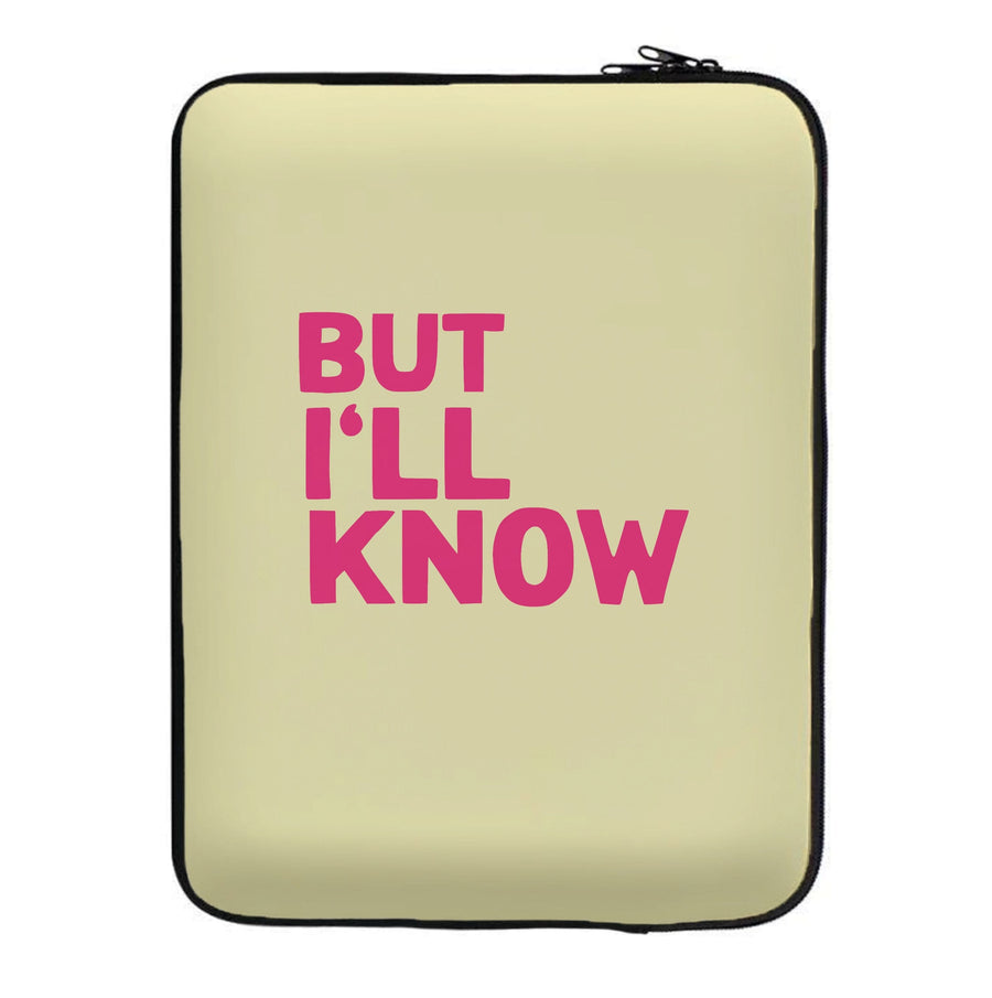 But I'll Know - TikTok Trends Laptop Sleeve
