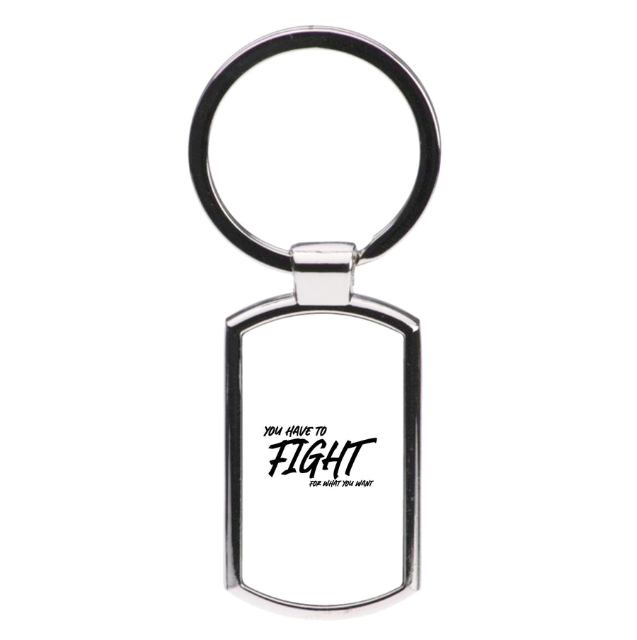 You Have To Fight - Top Boy Luxury Keyring