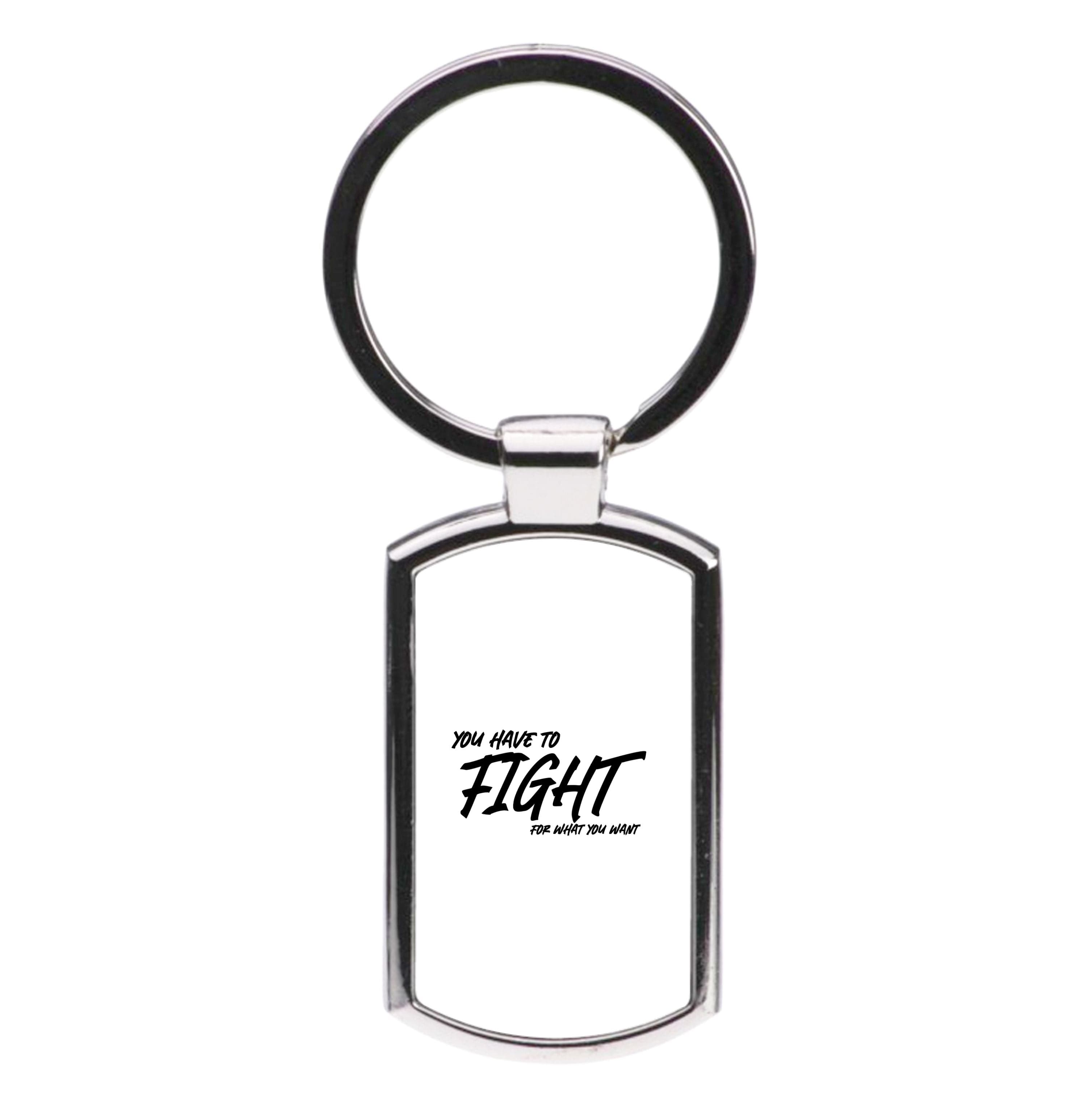 You Have To Fight Luxury Keyring