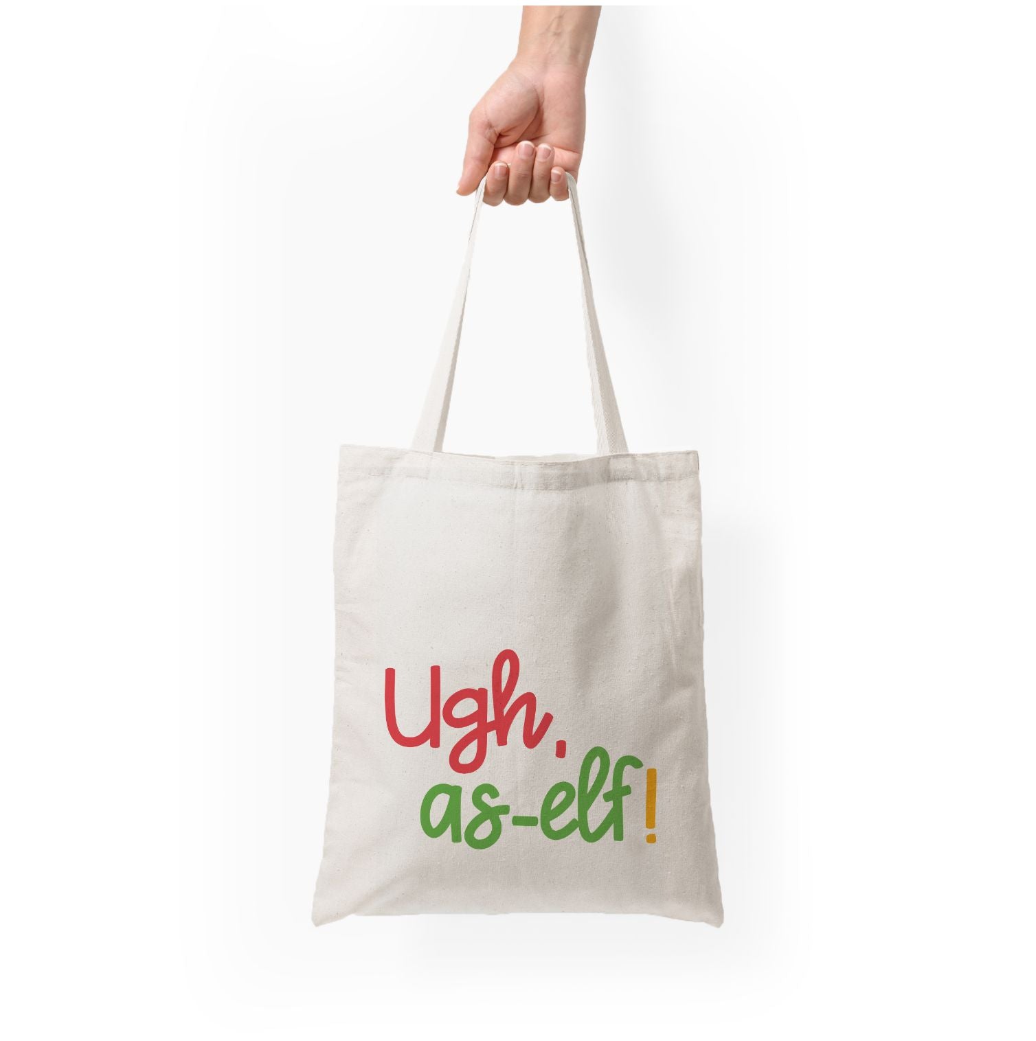 Ugh, As Elf - Christmas Puns Tote Bag