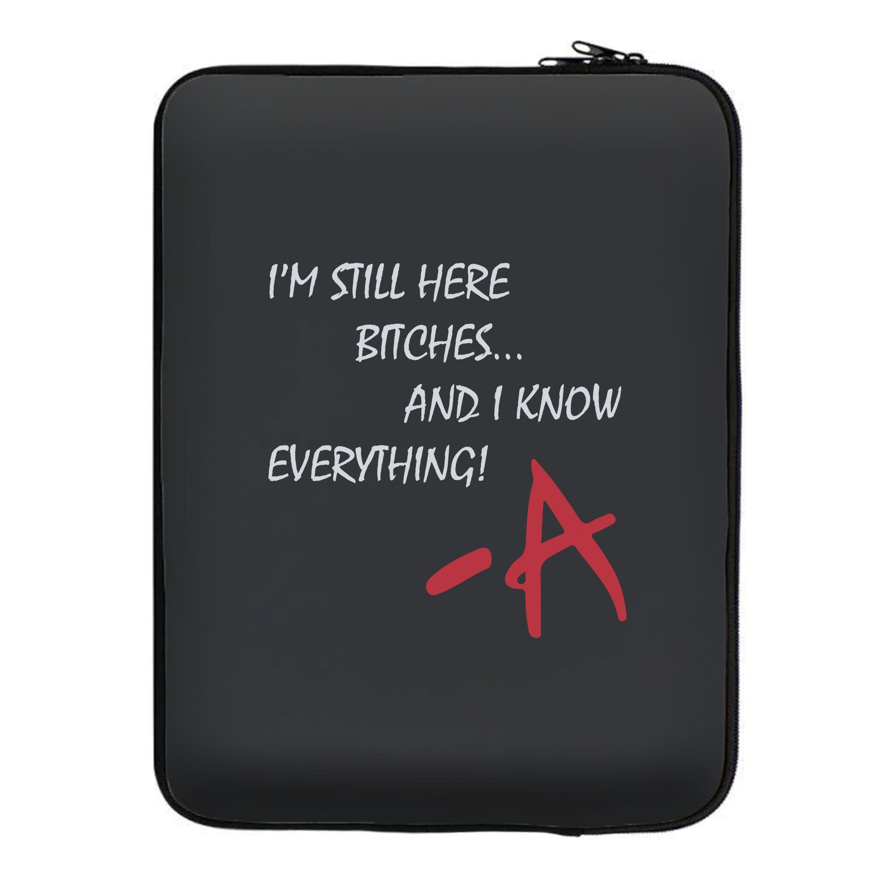 I'm Still Here - PLL Laptop Sleeve