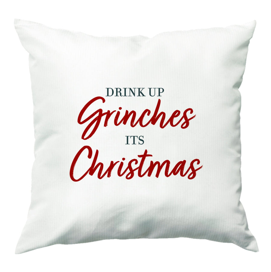 Drink Up Grinches - Grinch Cushion