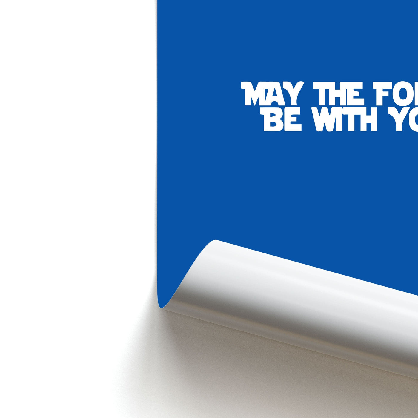 May The Force Be With You  - Star Wars Poster