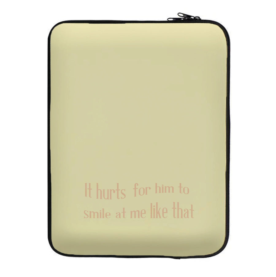 It Hurts For Him To Smile At Me Like That - If He Had Been With Me Laptop Sleeve