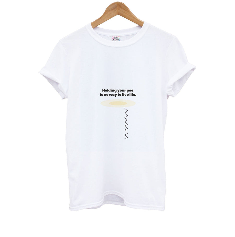 Holding your pee is no way to live life - Kendall Jenner Kids T-Shirt