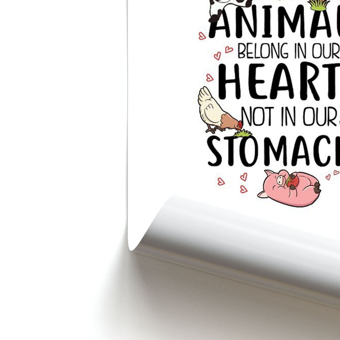 Animals Belong In Our Hearts - Vegan Poster