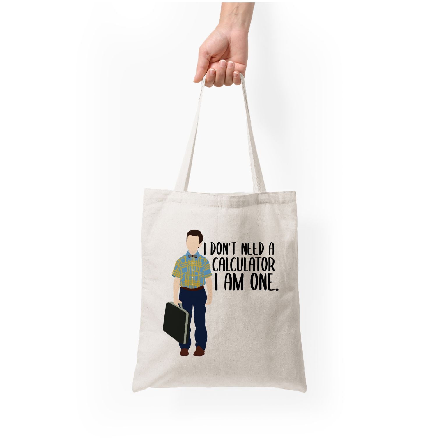 I Don't Need A Calculator - Sheldon Tote Bag