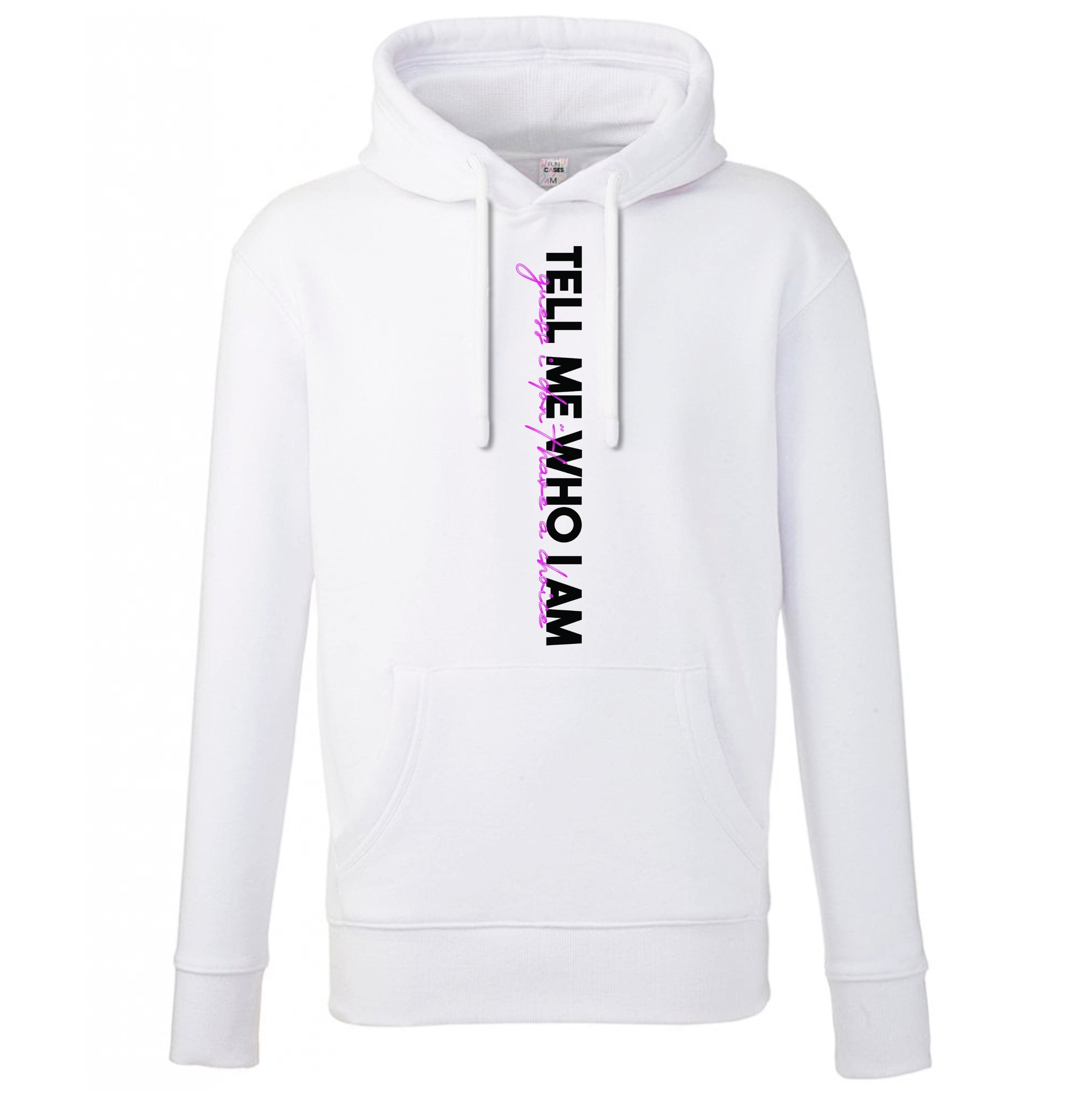 Tell Me Who I Am Hoodie