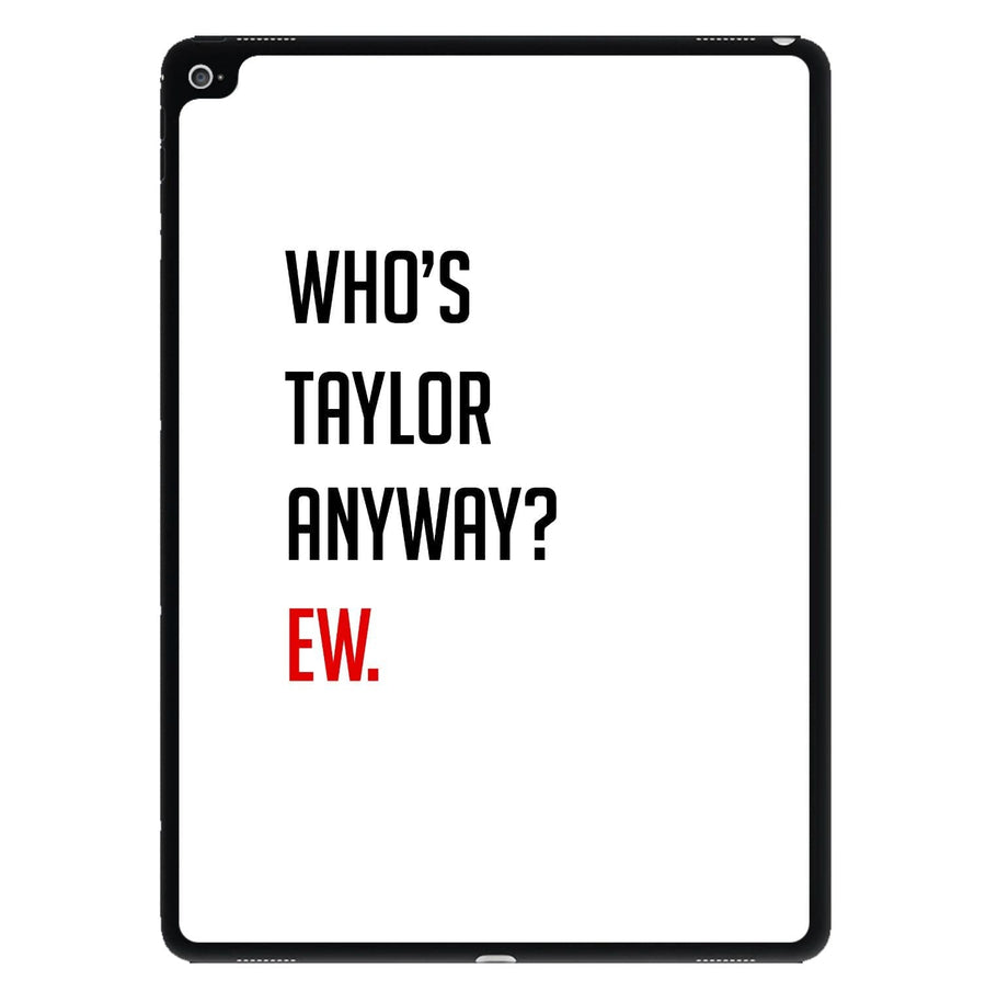 Who's Taylor Anyways? iPad Case